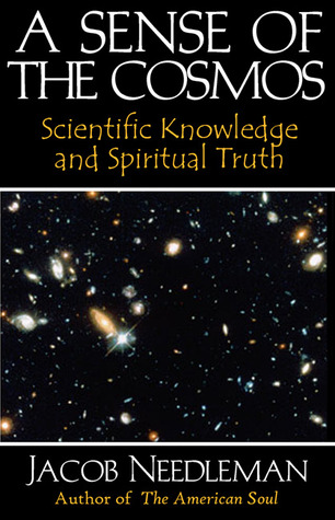 A Sense of the Cosmos: Scientific Knowledge and Spiritual Truth
