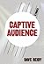 Captive Audience