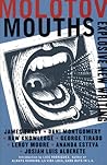 Molotov Mouths: Explosive New Writing Molotov Mouths: Explosive New Writing