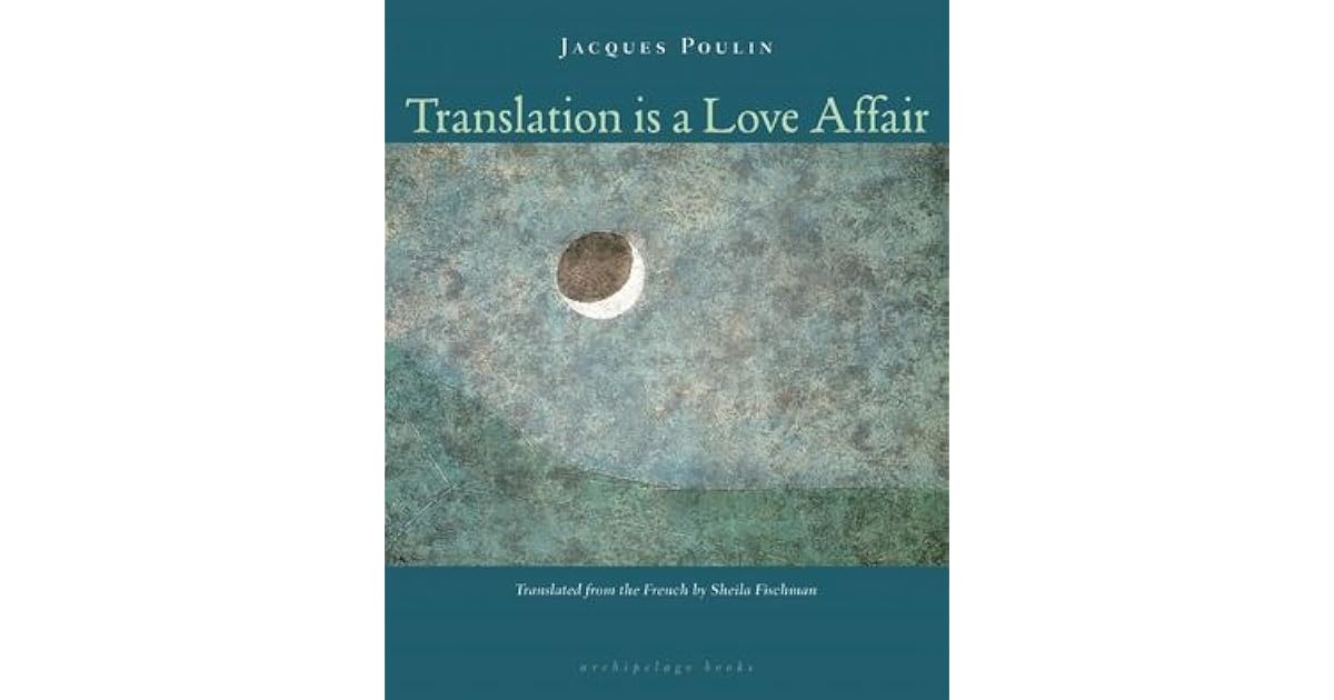 Translation Is a Love Affair by Jacques Poulin