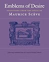 Emblems of Desire: Selections from the Delie of Maurice Sceve