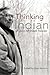 Thinking in Indian: A John Mohawk Reader