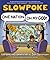 Slowpoke: One Nation, Oh My...