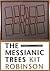 The Messianic Trees by Kit Robinson