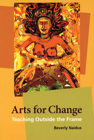 Arts for Change: Teaching Outside the Frame (Paperback)