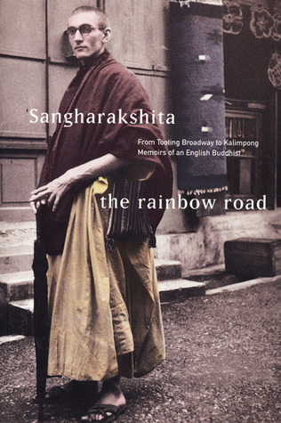 Rainbow Road: From Tooting Broadway to Kalimpong: Memoirs of an English Buddhist