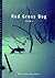 Red Cross Dog (Headwaters Series #1)