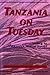 Tanzania on Tuesday: Writin...