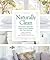 Naturally Clean: The Seventh Generation Guide to Safe & Healthy, Non-Toxic Cleaning