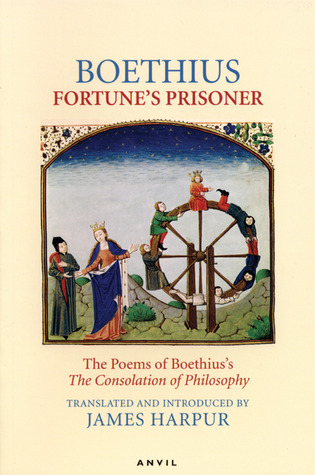 Fortune's Prisoner: The Poems of Boethius's The Consolation of Philosophy