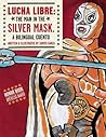 Lucha Libre: The Man in the Silver Mask: A Bilingual Cuento