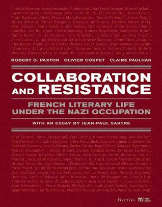 Collaboration and Resistance: French Literary Life Under the Nazi Occupation