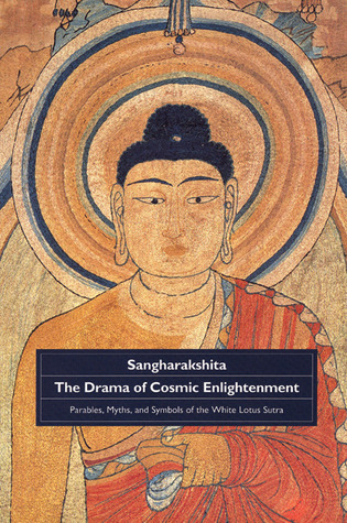 Drama of Cosmic Enlightenment: Parables, Myths, and Symbols of the White Lotus Sutra (Paperback)
