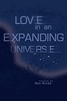 Love in an Expanding Universe (Many Voices Project) Love in an Expanding Universe (Many Voices Project)