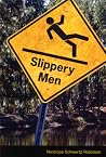 Slippery Men Slippery Men