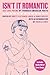 Isn't It Romantic: 100 Love Poems by Younger American Poets