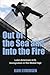 Out of the Sea and Into the Fire by Kari Lydersen