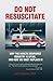 Do Not Resuscitate: Why the...