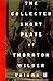 The Collected Short Plays of Thornton Wilder, Volume II by Thornton Wilder