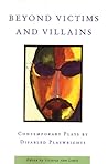 Beyond Victims and Villains: Contemporary Plays by Disabled Playwrights