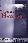 Glass Houses Glass Houses