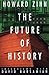 The Future of History by Howard Zinn The Future of History by Howard Zinn