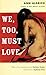 We, Too, Must Love