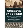 Moments Captured by Robert J. Seidman