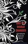 And the World Changed: Contemporary Stories by Pakistani Women