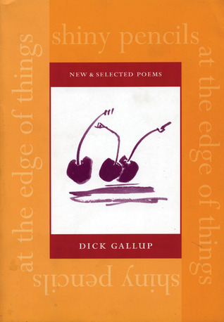 Shiny Pencils at the Edge of Things: New and Selected Poems (Paperback)