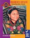 Rigoberta Menchu: Defending Human Rights in Guatemala (Women Changing the World)