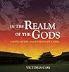 In the Realm of the Gods: Lands, Myths, and Legends of China