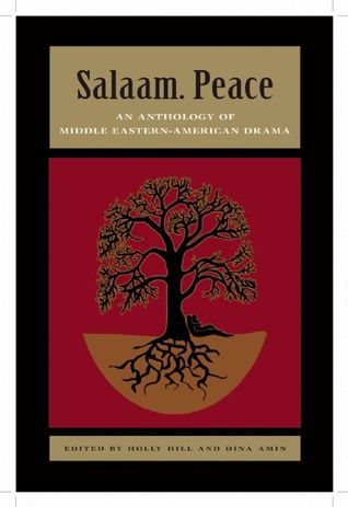 Salaam. Peace: An Anthology of Middle Eastern-American Drama