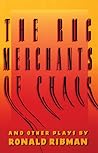 The Rug Merchants of Chaos and Other Plays