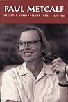 Paul Metcalf: Col...