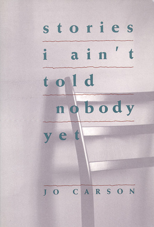 Stories I Ain't Told Nobody Yet: Selections from the People Pieces