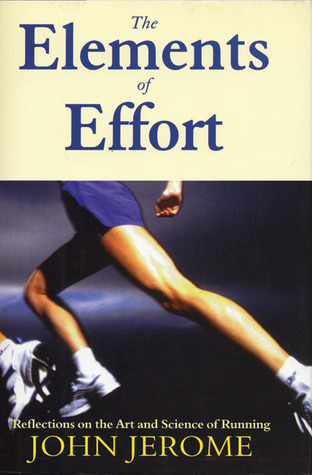 The Elements of Effort: Reflections on the Art and Science of Running (Breakaway Books)