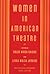 Women in American Theatre by Helen Krich Chinoy