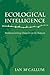 Ecological Intelligence: Rediscovering Ourselves in Nature