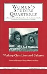 Women's Studies Quarterly: Working Class Lives and Cultures, Vol. XXVI, #'s 1 and 2