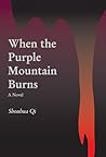 When the Purple Mountain Burns: A Novel