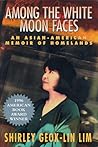 Among the White Moon Faces by Shirley Geok-Lin Lim