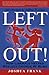 Left Out!: How Liberals Helped Reelect George W. Bush