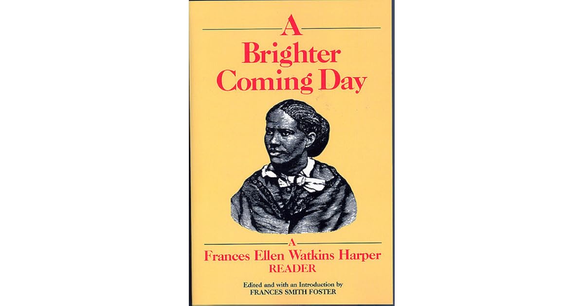 A Brighter Coming Day: A Frances Ellen Watkins Harper Reader by Frances