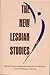 The New Lesbian Studies: Into the Twenty-First Century