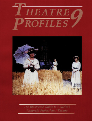 Theatre Profiles 9: The Illustrated Guide to America's Nonprofit Professional Theatres