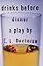 Drinks Before Dinner by E.L. Doctorow Drinks Before Dinner by E.L. Doctorow