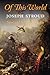 Of This World by Joseph Stroud
