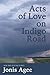 Acts of Love on Indigo Road...