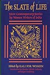 The Slate of Life: More Contemporary Stories by Women Writers of India